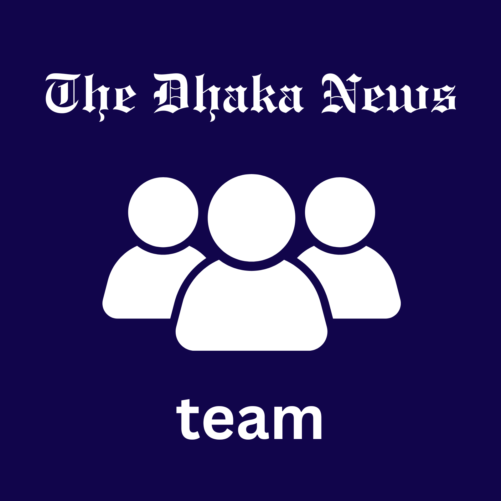 The Dhaka News Team